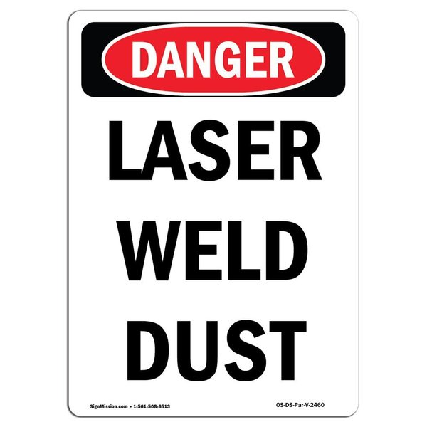 Signmission OSHA Danger Sign, Laser Weld Dust, 10in X 7in Decal, 7" W, 10" H, Portrait, Laser Weld Dust OS-DS-D-710-V-2460